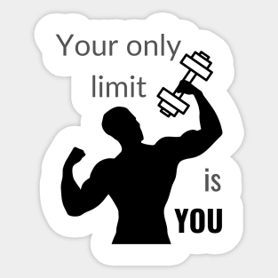 Exercise Motivation Only Limit is You Sticker